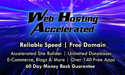 Web Hosting Accelerated - Reliable Speed, Free Domain, Accelerated Site Builder, Unlimited Databases, E-Commerce, Blogs & More, Over 140 Free Apps, 60 Day Money Back Guarantee